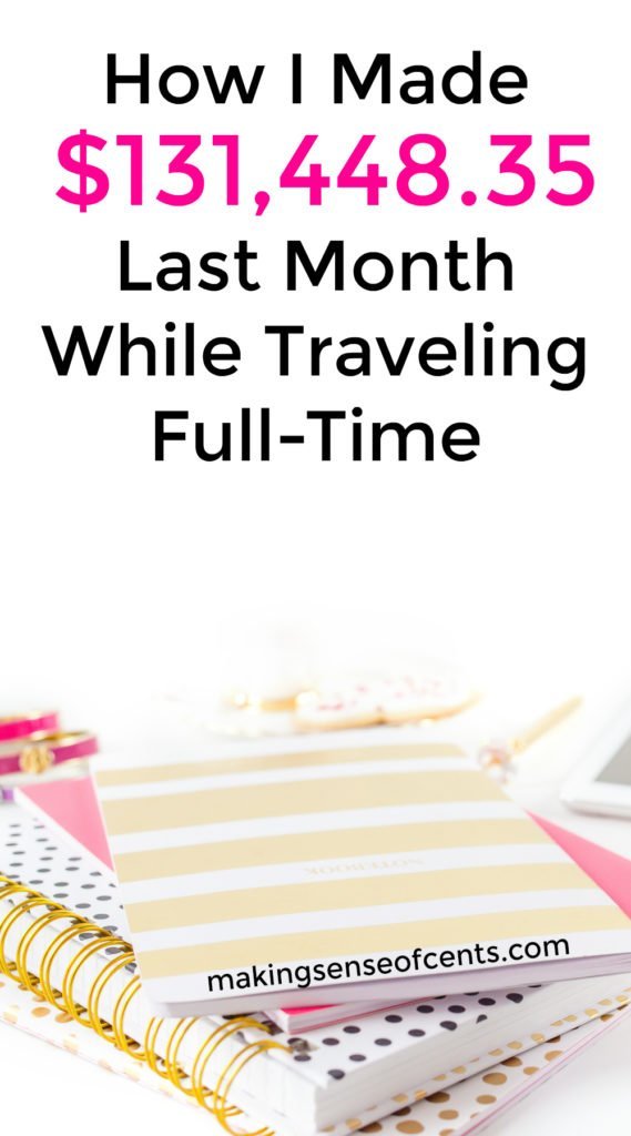 Here's how I made $131,448.35 in April of 2017 while traveling full-time. Making money blogging is something that has completely changed my life.
